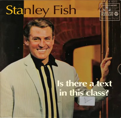 Is There a Text in This Class? - Stanley Fish