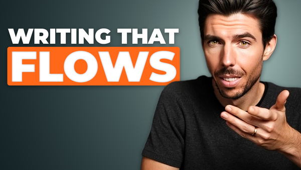 EXACTLY How to Make Your Writing Flow